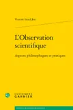 L'Observation scientifique, Aspects philosophiques et pratiques