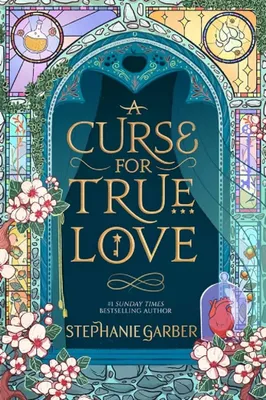A Curse for True Love (Hardback), Once Upon a Broken Heart, 3