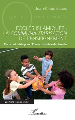 Écoles islamiques : la communautarisation de l'enseignement, Pacte unioniste pour l'École conviviale de demain