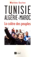 Tunisie, Algérie, Maroc, la colere des peuples, la colère des peuples