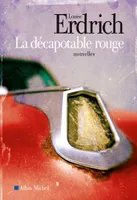 Nouvelles choisies et inédites, 1978-2008, 1, La Décapotable rouge, Nouvelles choisies et inédites 1978-2008