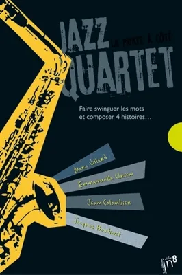 Jazz quartet, faire swinguer les mots et composer 4 histoires