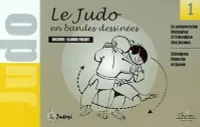 1, Ceintures blanche et jaune, Le judo en bandes dessinées - la progression française à l'intention des jeunes, Ceintures blanche et jaune
