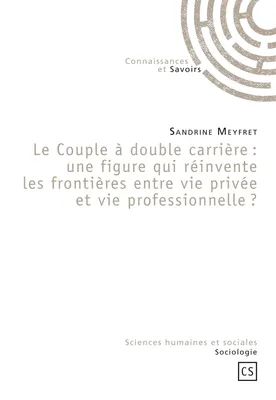 Le Couple à double carrière : une figure qui réinvente les frontières entre vie privée et vie professionnelle ?