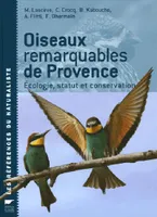 Oiseaux remarquables de Provence, Écologie, statut et conservation