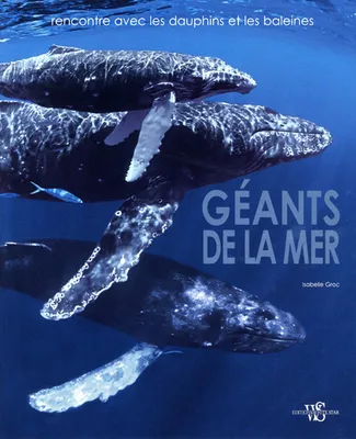 Géants de la mer - Rencontre avec les dauphins et les baleines