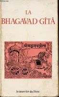 Bhagavad Gita, le chant du Seigneur