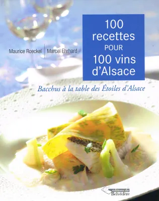 100 recettes pour 100 vins d'Alsace, Bacchus à la table des Etoiles d'Alsace