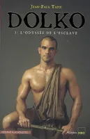 Dolko, 1, L'odyssée de l'esclave - roman, roman