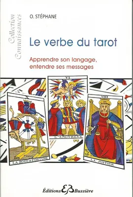 Le verbe du tarot - Apprendre son langage, entendre ses messages, apprendre son langage, entendre ses messages