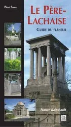 Livres Histoire et Géographie Histoire Histoire générale Père-Lachaise (Le), guide du flâneur France Raimbault