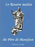Le Rosaire médité du Père de Montfort