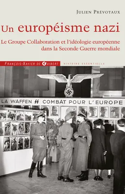 Un européisme nazi, Le Groupe Collaboration et l'idéologie européenne dans la Seconde Guerre mondiale