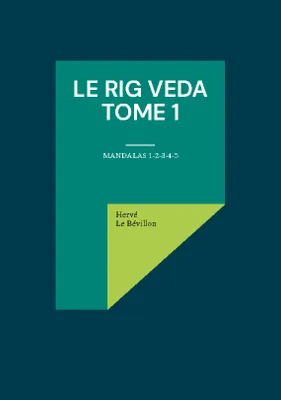 Le Rig Veda - Tome 1, Mandalas 1-2-3-4-5