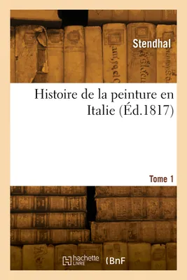 Histoire de la peinture en Italie. Tome 1