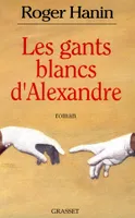Les gants blancs d'Alexandre, roman