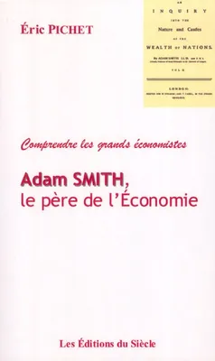 ADAM SMITH, LE PERE DE L'ECONOMIE