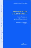 Paradoxe de Dieu et de la finitude (Volume 1), Docte ignorance, perspectives monades