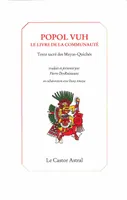 Popol Vuh - Le livre de la communauté - Textes sacrés des Mayas-Quichés