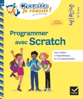 Programmer avec Scratch 5e/4e/3e - Chouette, Je réussis !, cahier de soutien en maths (collège)