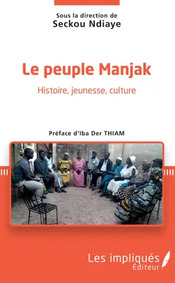 Le peuple Manjak, Histoire, jeunesse, culture