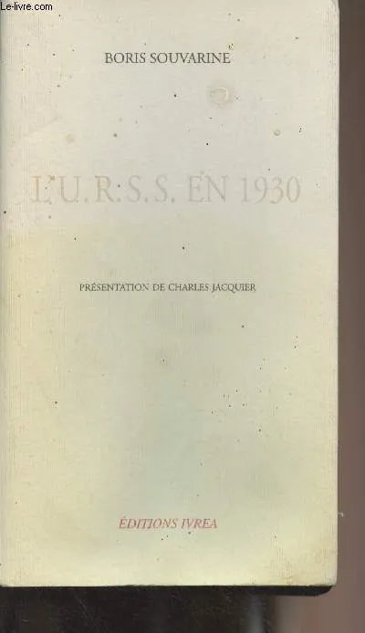 Livres Sciences Humaines et Sociales Sciences politiques L' URSS en 1930 Boris Souvarine