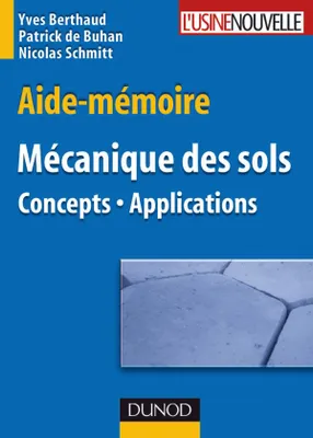 Aide-mémoire de mécanique des sols - Concepts. Applications, concepts, applications