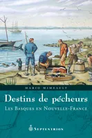 Destins de pêcheurs, Les Basques en Nouvelle-France