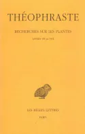 Recherches sur les plantes ., Tome IV, Livres VII-VIII, Recherches sur les plantes. Tome IV : Livres VII et VIII