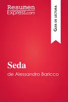 Seda de Alessandro Baricco (Guía de lectura), Resumen y análisis completo