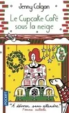 Livres Littérature et Essais littéraires Romance Le Cupcake Café sous la neige Jenny Colgan