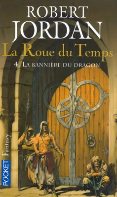 La Roue du temps - tome 4 La bannière du dragon, Volume 4, La bannière du dragon