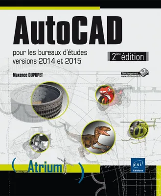 AutoCAD - pour les bureaux d'études - versions 2014 et 2015 (2ième édition)