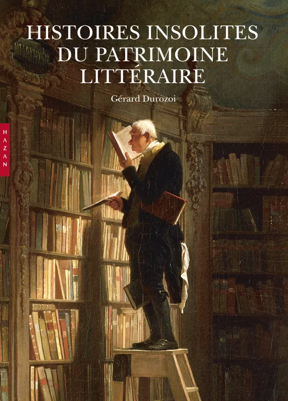 Livres Arts Beaux-Arts Histoire de l'art Histoire(s) insolite(s) du patrimoine littéraire Gérard Durozoi
