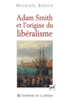 Adam smith et l'origine du liberalisme