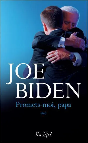 Livres Sciences Humaines et Sociales Géopolitique "Promets-moi, papa", Promets moi, papa Joseph R. Biden