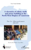 A chronicle of ethnic strife and peace building in the North West region of Cameroon, The oku-mbesa predicament, 1942-2017