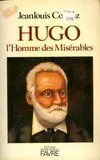 Hugo l'homme des Misérables