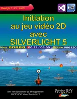Initiation au jeu video 2D avec SILVERLIGHT 5, Avec Visual Studio 2013