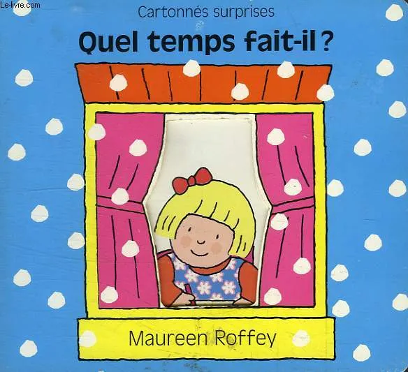QUEL TEMPS FAIT-IL ? Maureen Roffey