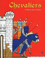 Chevaliers - Le Moyen Age à colorier