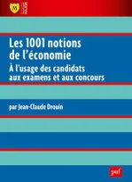 Les 1001 notions de l'économie, À l'usage des candidats aux examens et aux concours