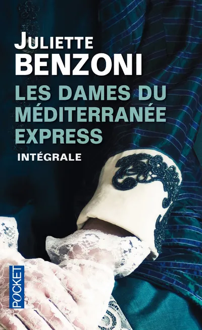 Livres Littérature et Essais littéraires Romance Les Dames du Méditerranée-Express - Intégrale Juliette Benzoni