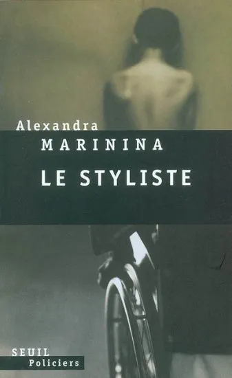 Livres Polar Thriller Le Styliste, roman Aleksandra Marinina