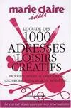 1000 ADRESSES LOISIRS CREATIFS, broderie, perles, scrapbooking, patchwork, encadrement, mosaïque