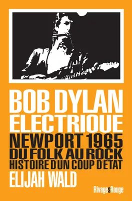 Dylan électrique, Newport 1965