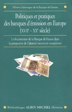 Politiques et pratiques des banques d'émission en Europe (XVIIe-XXe siècle), Le bicentenaire de la Banque de France dans la perspective de l'identité monétaire européenne