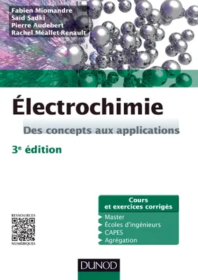 Électrochimie - 3e édition, Des concepts aux applications - Cours et exercices corrigés