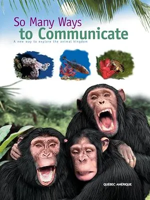 So Many Ways to Communicate, A new way to explore the animal kingdom