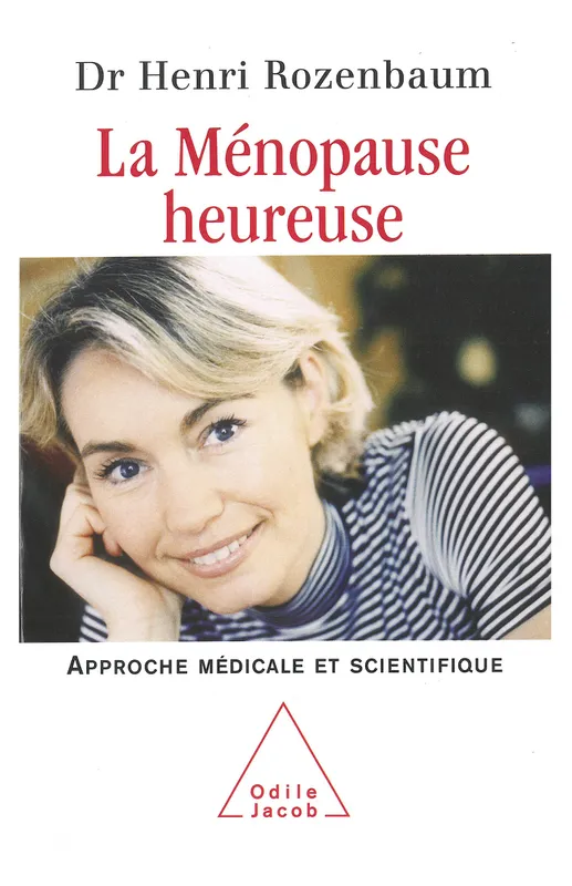 Livres Santé et Médecine Médecine Généralités La Ménopause heureuse, Approche médicale et scientifique Henri Rozenbaum